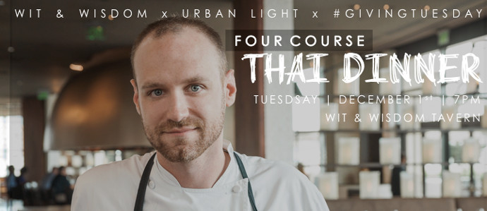 Urban Light Hosts Pop-Up Thai Dinner at Wit & Wisdom for #GivingTuesday, Dec. 1