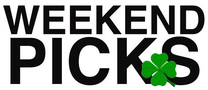 Weekend Picks, St. Patrick's Day Edition, 3/15-3/18